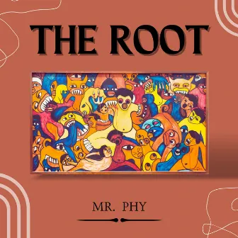 The Root by Mr. Phy