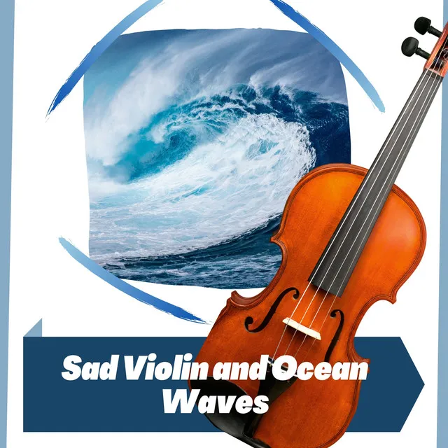 Sad Violin and Ocean Waves