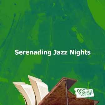 Serenading Jazz Nights by Cool Jazz Lounge