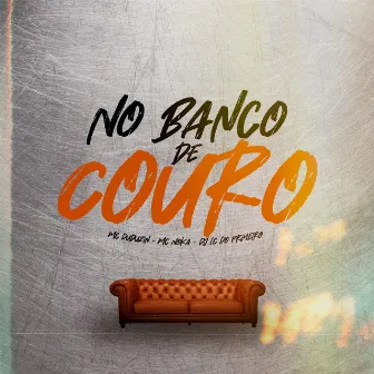 No Banco de Couro by DJ LC DO PRIMEIRO