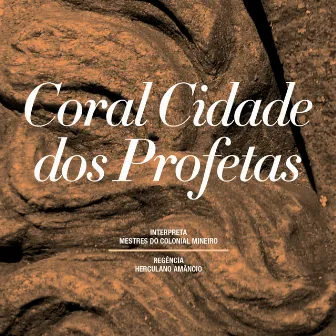 Coral Cidade dos Profetas Interpreta Mestres do Colonial Mineiro by Coral Cidade dos Profetas