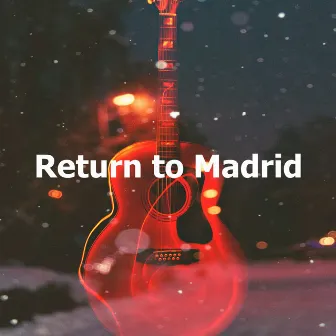 Return to Madrid by Unknown Artist