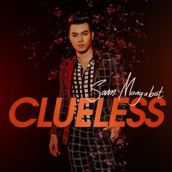 Clueless by Sam Mangubat