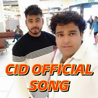 Cid Official Song Sumit Chaudhary by Sumit Chaudhary