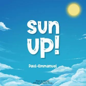 Sun Up! by Paul-Emmanuel