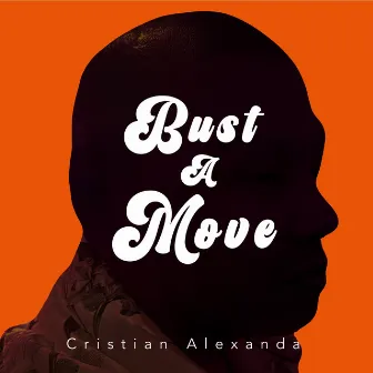 Bust a Move by Cristian Alexanda