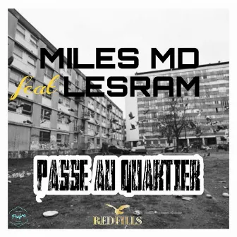 Passe au quartier by MILES MD