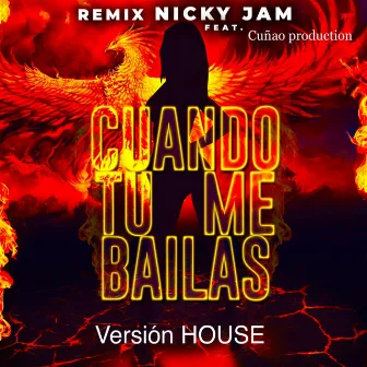 Cuando Tu Me Bailas (Version House) by Cuñao Production