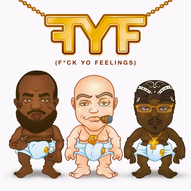 F.Y.F. (F*ck Yo Feelings)