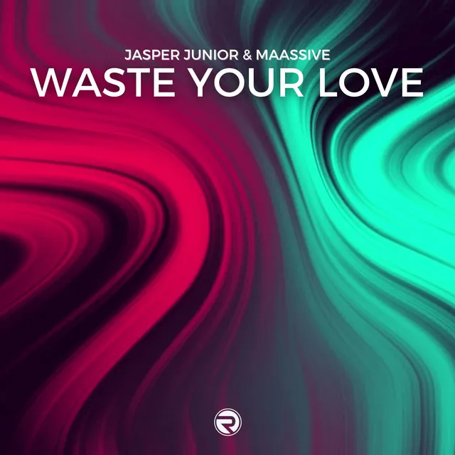 Waste Your Love