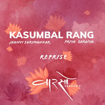 Kasumbal Rang (Reprise) [Vaarso Season 2] by Jahnvi Shrimankar