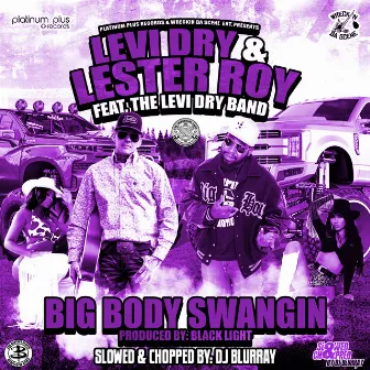 Big Body Swangin (Slowed & Chopped) by Levi Dry