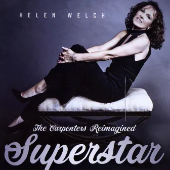 Superstar: The Carpenters Reimagined by Helen Welch