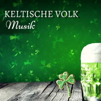 Keltische Volk Musik - Entspannende Ambient-Musik für St. Patrick's Day by Unknown Artist