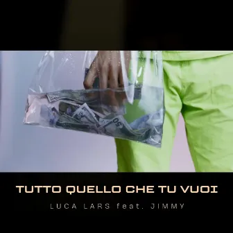 Tutto Quello Che Tu Vuoi by Luca Lars