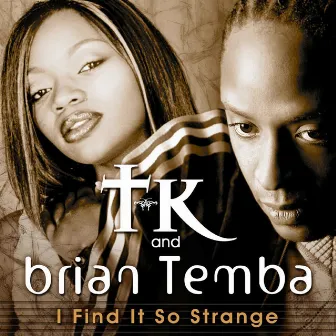 I Find It So Strange by Brian Temba