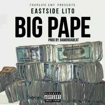 Big Pape by Eastside Lito