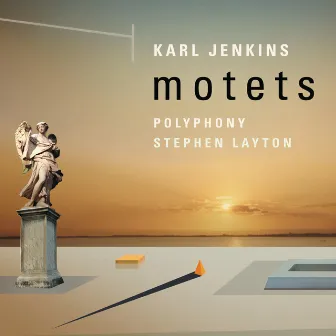 Karl Jenkins: Motets by Polyphony