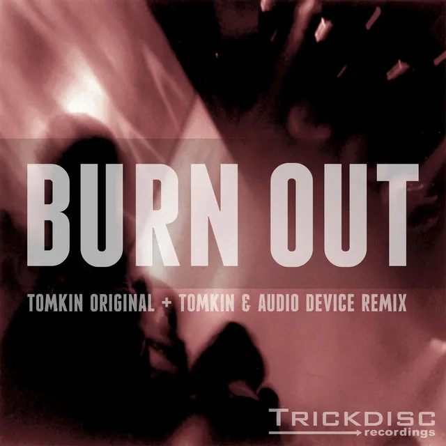 Burn Out (Tomkin & Audio Device Remix)