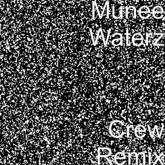 Crew Remix by Munee Waterz