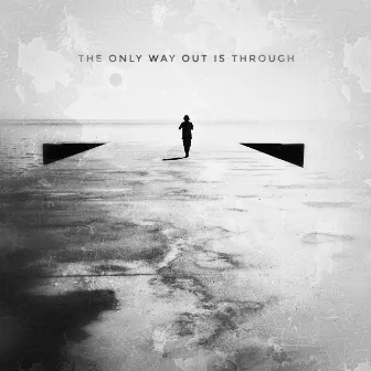 The only way Out is Through by Egoless