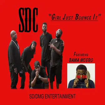 Girl Just Bounce It! (feat. Bama McGro) by SDC