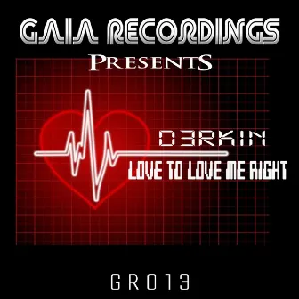 Love To Love Me Right by D3RKIN