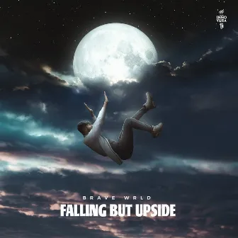 FALLING BUT UPSIDE by Brave Wrld