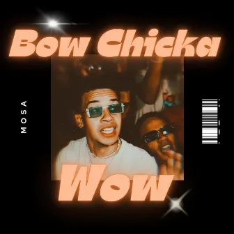 Bow Chicka Wow by Mosa