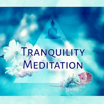 Tranquility Meditation - Yoga Poses, Surya Namaskar, Pilates Exercises, Asana Positions, Deep Meditation Music, Calmin Sounds for Relaxation by Tranquility Meditation Masters