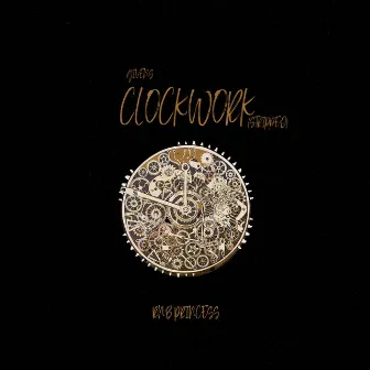 Clockwork (Stripped) by RnB Princess