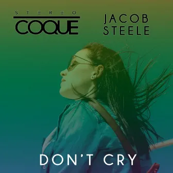 Don't Cry by Stereo Coque