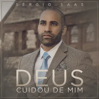 Deus Cuidou de Mim by Sérgio Saas