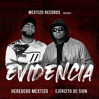 Evidencia by Heredero Mextizo