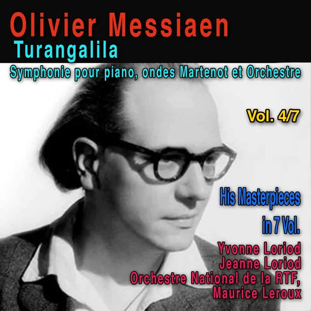 Olivier Messiaen, Vol. 4/7: Turangalila, Symphonie pour piano, ondes Martenot et orchestre (1948)