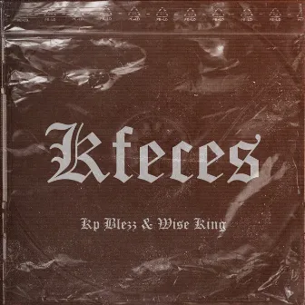 Kfeces by Kp Blezz