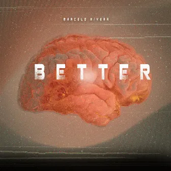 Better by Marcelo Rivera