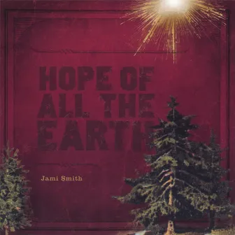 Hope Of All The Earth by Jami Smith