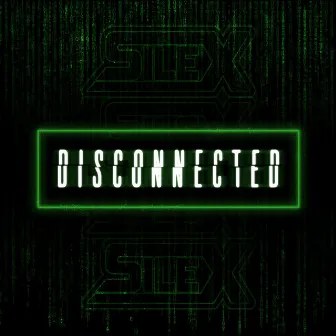 Disconnected by Silex