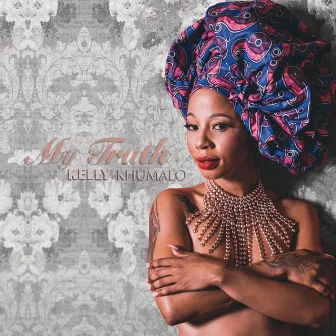 My Truth by Kelly Khumalo