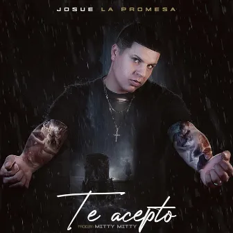 Te Acepto by Josue La Promesa