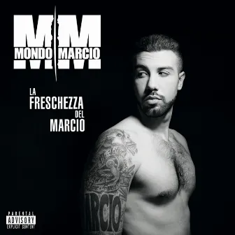 La Freschezza Del Marcio by Mondo Marcio