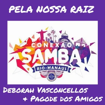 Pela Nossa Raiz by CONEXÃO SAMBA RIO MANAUS