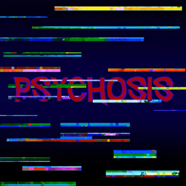 PSYCHOSIS