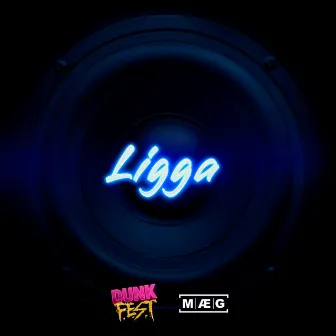 Ligga by DUNK F.E.S.T