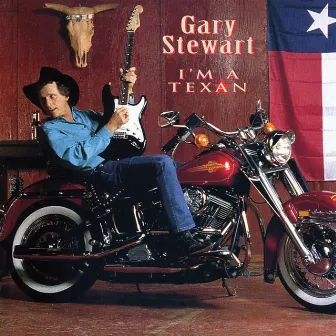 I'm A Texan by Gary Stewart