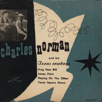 Charles Norman And His Texas Cowboys by Charlie Norman