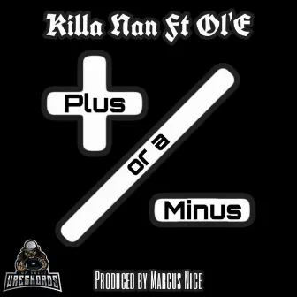 Plus Or A Minus by Killa NaN