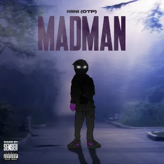 Madman by Mini