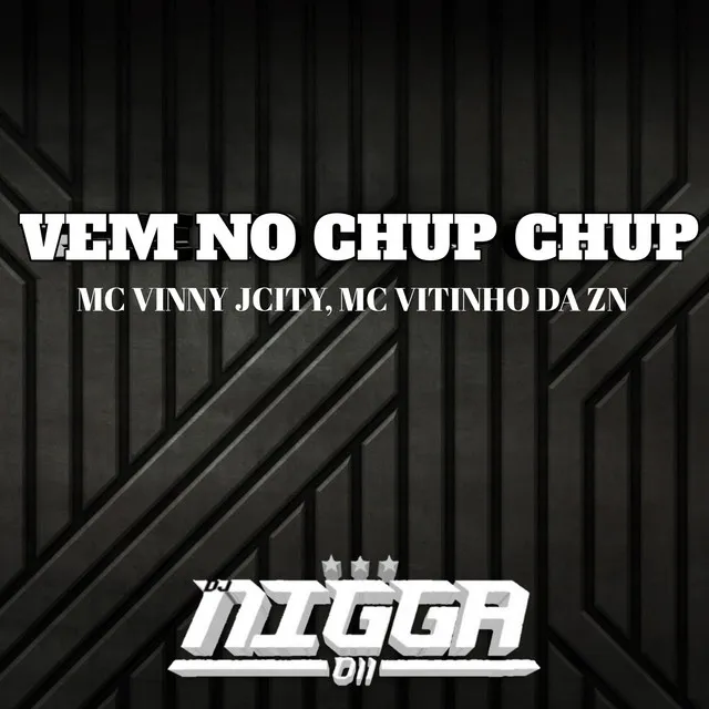 Vem no chup chup